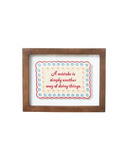 A Mistake Is Simply Another Way Of Doing Things Framed Wall Art £35